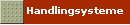 Handlingsysteme
