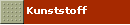 Kunststoff